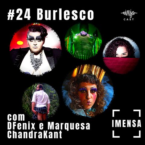 #24 Burlesco com DFenix e Marquesa ChandraKant
