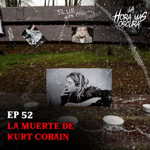 Ep52: La Muerte de Kurt Cobain