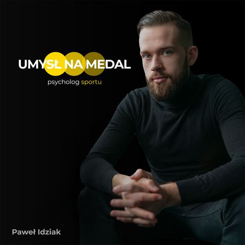 #2 Jak być zmotywowanym / Psycholog sportu / mgr Paweł Idziak