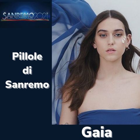 Pillole di Sanremo - Ep. 15: Gaia