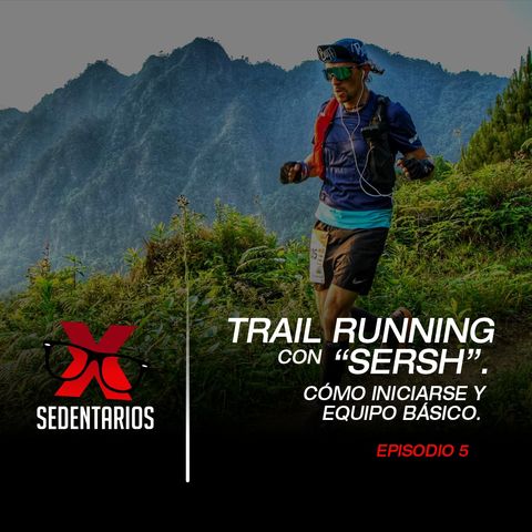 Trail running con Sersh | XSEDENTARIOS