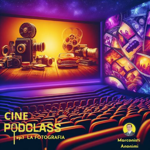 CINEPODCLASS_i mestieri del cinema #ep.1_LA FOTOGRAFIA