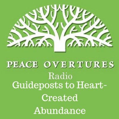 EP 8 Guideposts To Heart Created Abundance