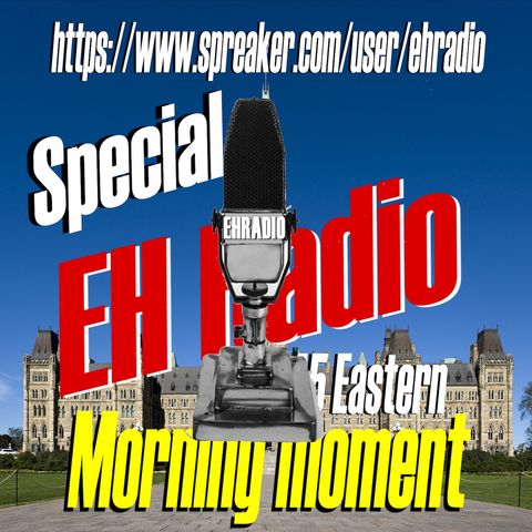 EHR 811 SPECIAL Morning moment Bill C-10 Trudeau to silence dissent in Canada May 5 2021