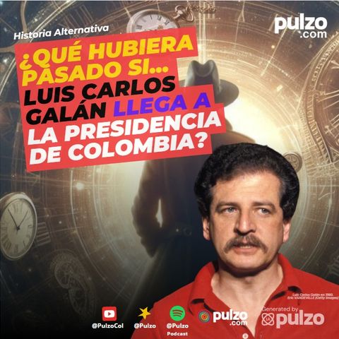 Qué hubiera pasado si Luis Carlos Galán llega a la presidencia de Colombia?