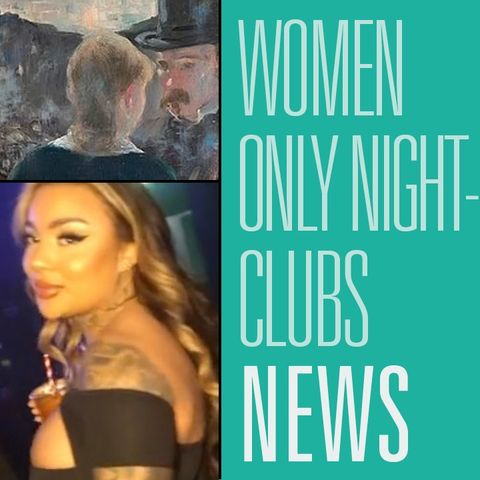 "No Men" Nightclub Opens in UK, Manet Masterpiece Get's Misogyny Warning | HBR News 353