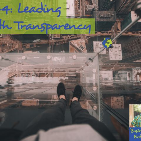 044: Leading with Transparency