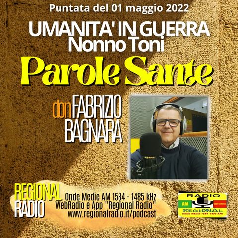 "Umanità in guerra: nonno Toni" del 01-05-22