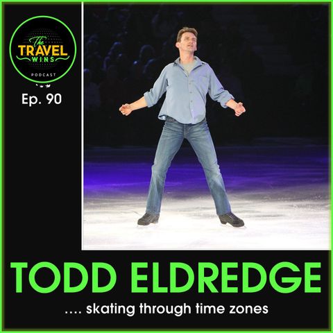 Todd Eldredge skating through time zones - Ep. 90