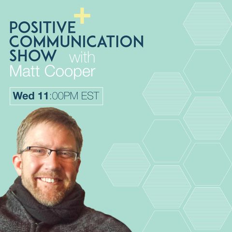 The Positive Communication Show - 20 January 2016