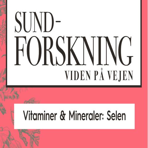 Vitaminer & Mineraler: Selen