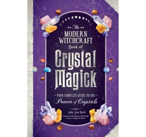 JUDY ANN NOCK - THE MODERN WITCHCRAFT BOOK OF CRYSTAL MAGICK