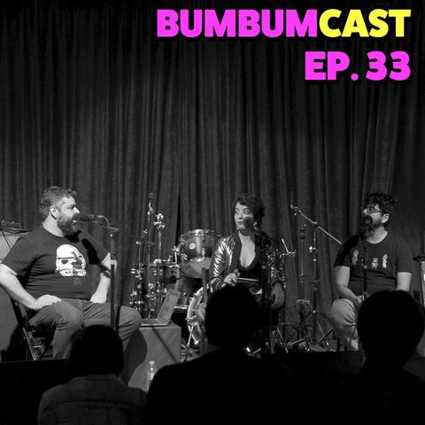 Ep. 33 - Bumbumcast Ao Vivo!