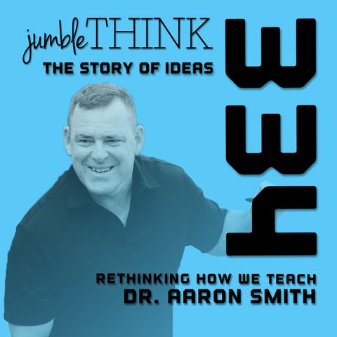 Rethinking how we teach with Dr. Aaron Smith
