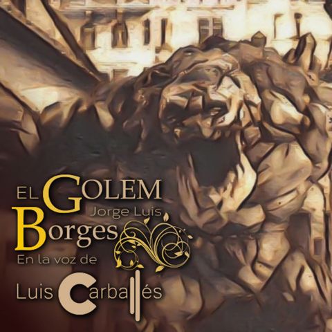 ELDB | Capítulo 62 - El Golem - Jorge Luis Borges