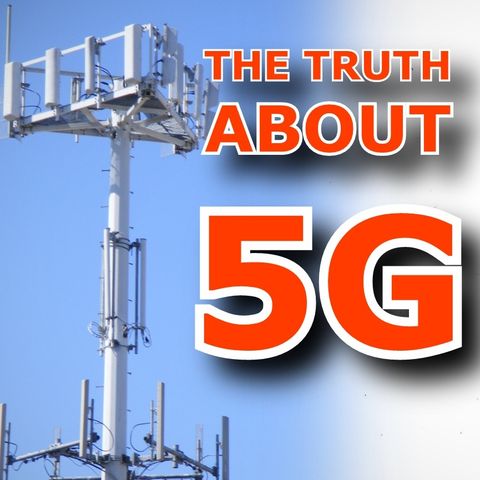 The Truth About 5G Technology and Special Guest Chris Hogan