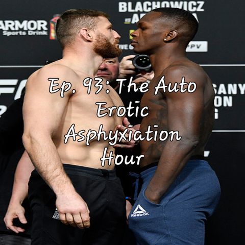Ep. 93: The Auto Erotic Asphyxiation Hour