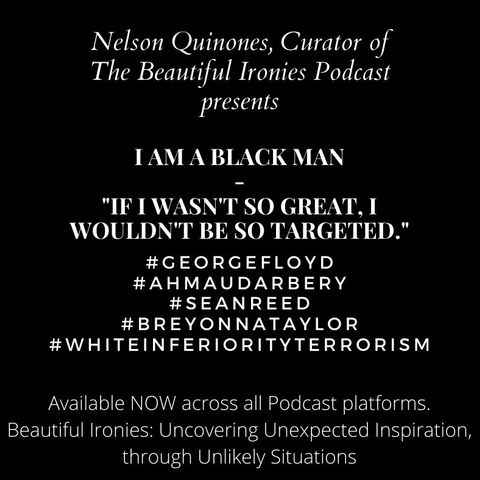 Beautiful Ironies: I AM A BLACK MAN