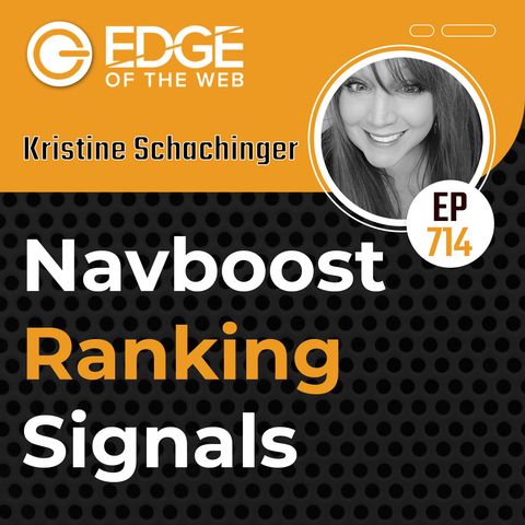 714 | Navboost Ranking Signals w/ Kristine Schachinger