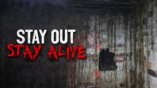 "Stay Out, Stay Alive" Creepypasta