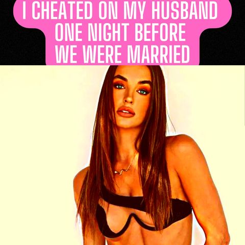 I Cheated On My Husband One Night Before We Were Married, He Forgave Me But Karma Has Come Back