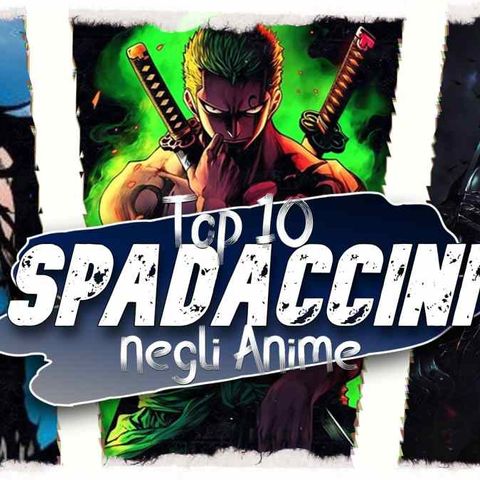 Top 10 Spadaccini degli Anime
