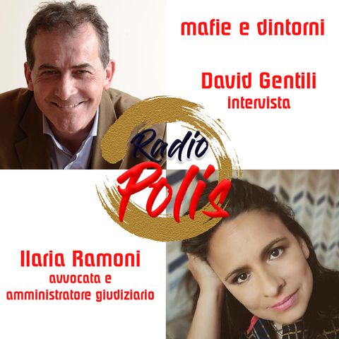 Mafie e dintorni puntata 3 - David Gentili intervista l'avvocata Ilaria Ramoni