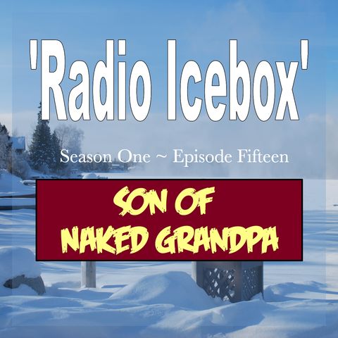 Son of Naked Grandpa: Episode 0115