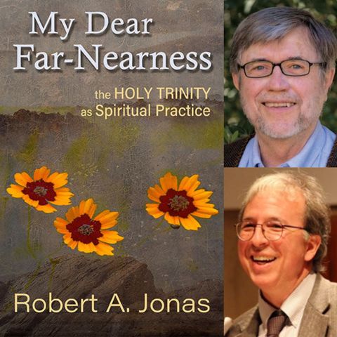 Robert Jonas, My Dear Far-Nearness The Holy Trinity as Spiritual Practice