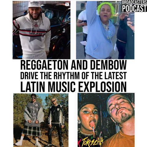 Reggaeton and Dembow Drive the Rhythm of The Latest Latin Music Explosion (ep.197)
