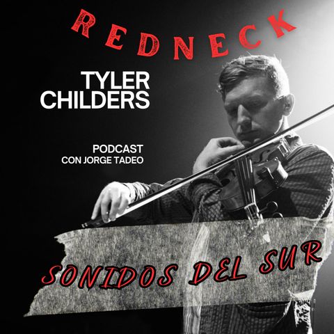 Redneck Sonidos Del Sur episodio 12 Tyler Childers 2024