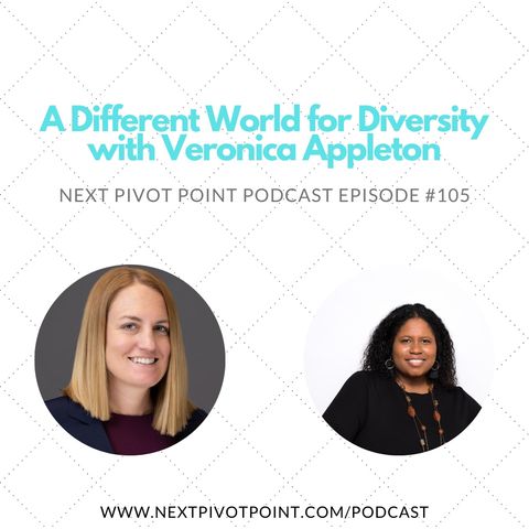 105: Veronica Appleton - A Different World for Diversity