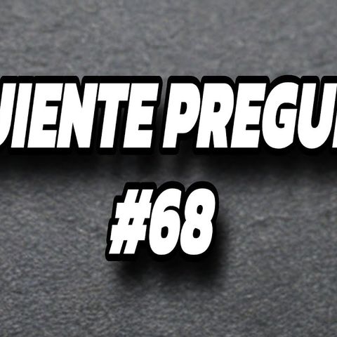 Siguiente pregunta #68