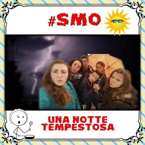 #smo Una notte tempestosa