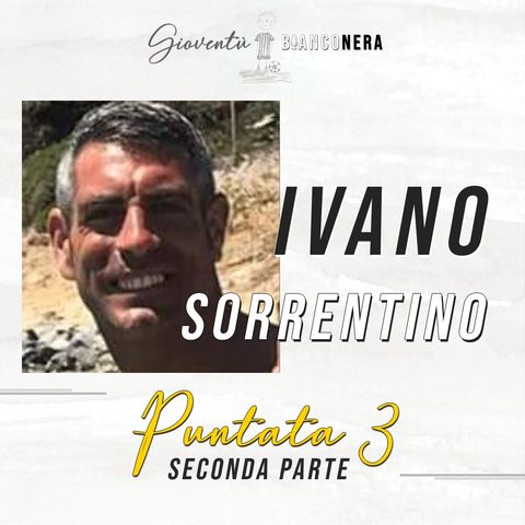 Ivano Sorrentino parte 2