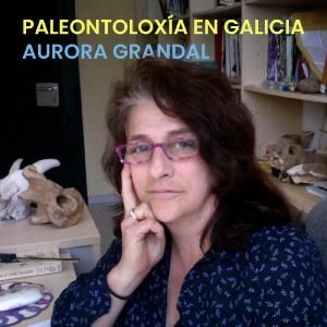 Efer 676 (6-6-24): Aurora Grandal, pioneira no estudo da paleontoloxía en Galicia
