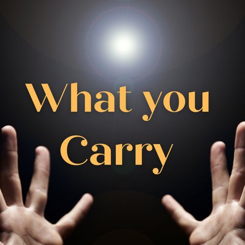 What You Carry