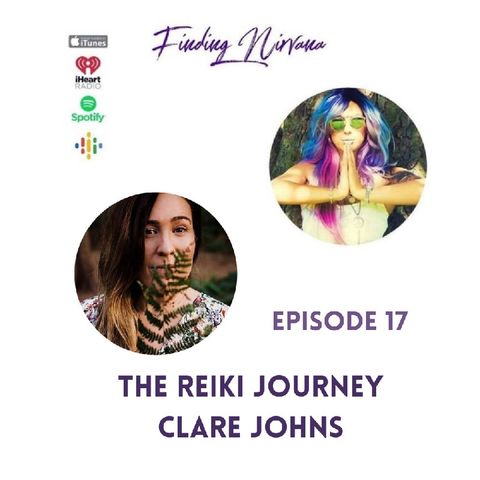 Episode 17- The Reiki Journey with Clare Johns