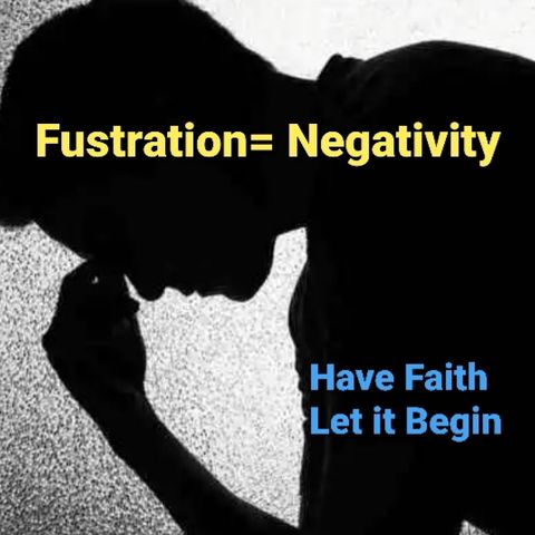 Fustration=Negativity