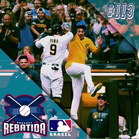 Rebatida Podcast 113 - The Brewers Way of Baseball