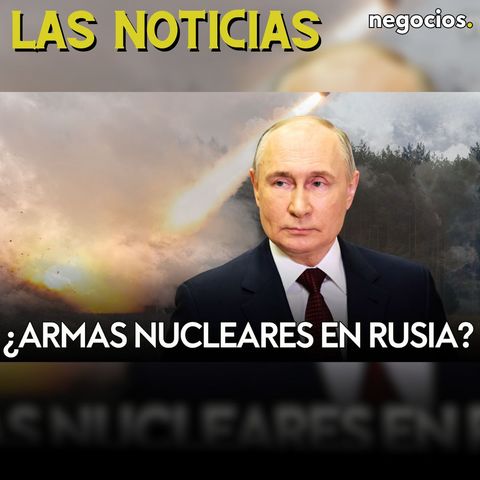 LAS NOTICIAS: Rusia se prepara para probar armas nucleares, ¿golpe en Ucrania? y Trump alerta a EEUU