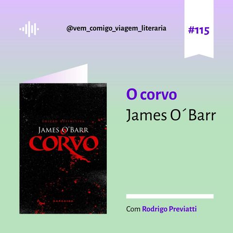 E115- O corvo, de James O´Barr. Uma viagem de Rodrigo Previatti