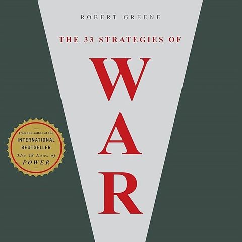 33 Strategies of War, Robert Greene - Summary