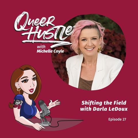 QH027 - Shifting the Field  with Darla LeDoux