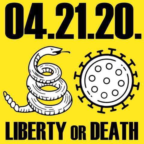 04.21.20. Liberty or Death