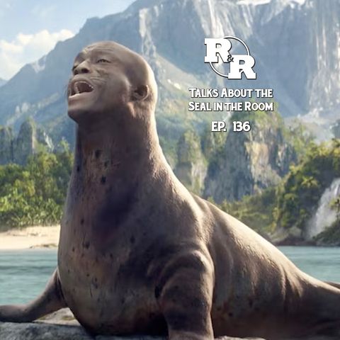 R&R 136: Let's Talk About the Seal in the Room