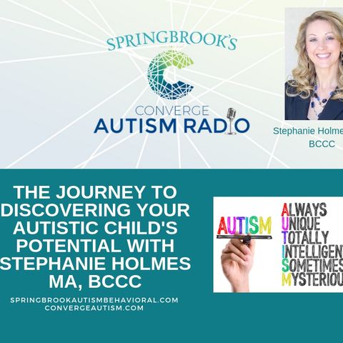 Discovering Your Autistic Child's Potential with Stephanie Holmes, MA, BCCC