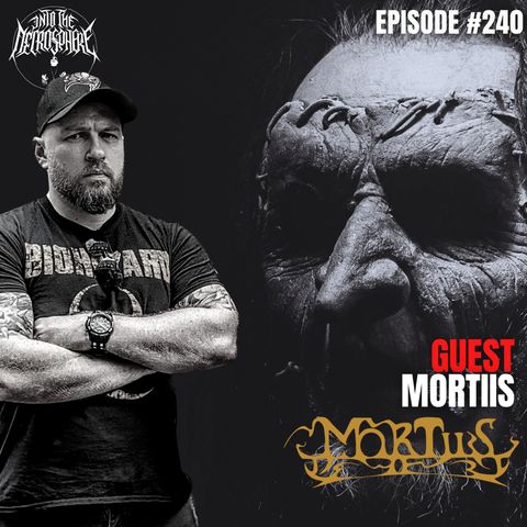 MORTIIS | Into The Necrosphere Podcast #240