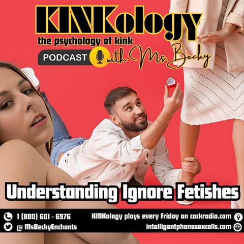 KINKology: Understanding Ignore Fetishes