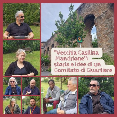 CdQ: il Comitato di Quartiere via Casilina Vecchia-Mandrione